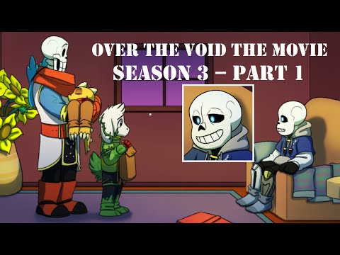 Over The Void The Movie: Season 3 – Part 1 【 Undertale Comic Dub 】