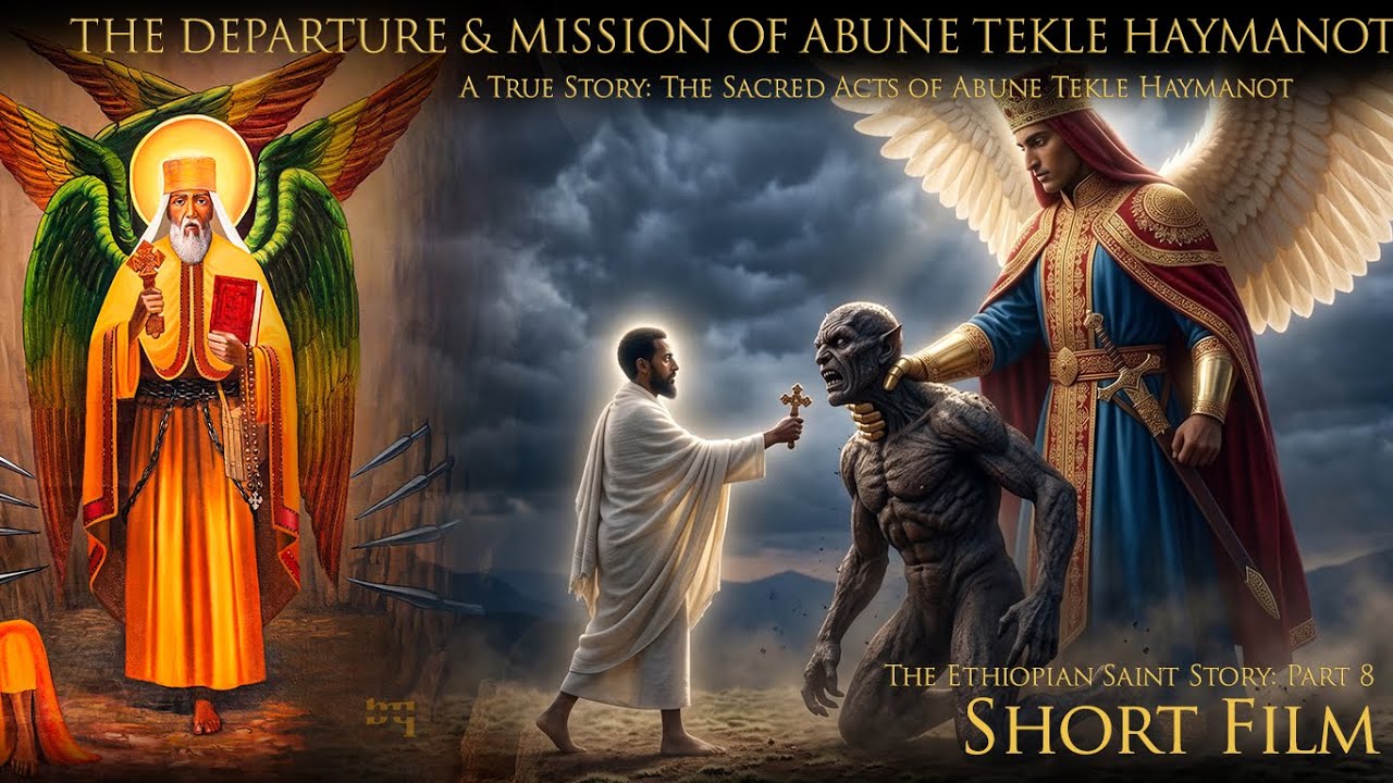 Part 8 - Abune Tekle Haymanot - The Departure and Mission