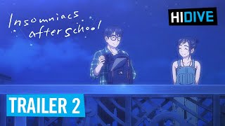 Insomniacs After School Trailer 2 | HIDIVE