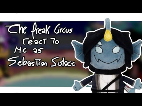 2X WIP ⚠️ ; The Freak Circus react to M!MC as Sebastian Solace | TFC x PRESSURE