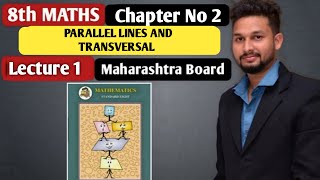 8th Maths | Chapter 2 | Parallel Lines & Transversal | Lecture 1 By Rahul sir Maharashtra Board