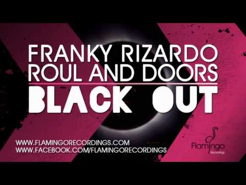 Franky Rizardo & Roul and Doors - Blackout [Flamingo Recordings]