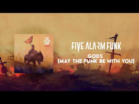 Five Alarm Funk - Gods (May the Funk Be With You) [Official Audio]