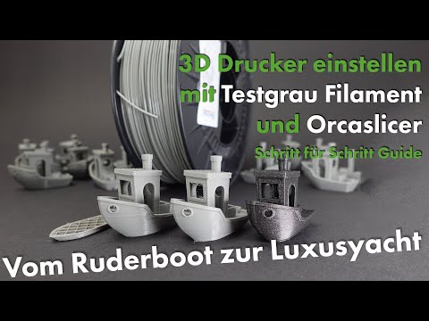 3D Drucker einstellen mit Testgrau Filament und Orca Slicer