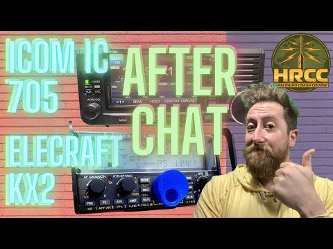 AFTER CHAT: ICOM IC-705 Or Elecraft KX2 Which Should You Buy?
