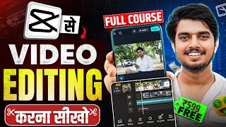 CapCut Video Editing Tutorial Hindi 2026 🔥 Capcut Complete Mobile Editing Course for Beginners  