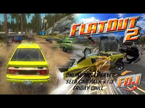 FlatOut 2 Online Multiplayer Selo pack v1.3 (FRIDAY CHILL)