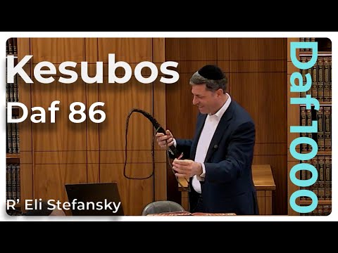 Daf Yomi Kesubos Daf 86 by R’ Eli Stefansky