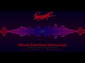 "M I N U I T" (Feat Dead Astronauts) (Slowed + Reverb) - Perturbator