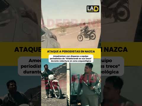 🚨INVESTIGABAN LAS LÍNEAS DE NASCA Y LOS RECIBIERON A DISPAROS: AMENAZAN A PERIODISTAS DE HILDEBRANDT