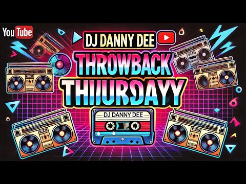 THROWBACK THURSDAY with DJ DANNY DEE 5/1/25