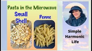 Cooking Pasta in the Microwave - Shell and Penne