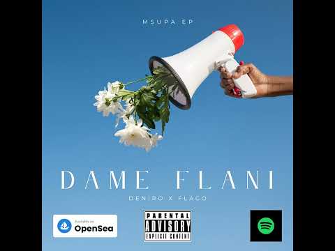 DENIRO ULE WAH - DAME FLANI FT. FLACO (OFFICIAL AUDIO)