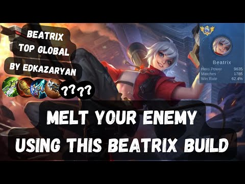 MELT YOUR ENEMY WITH THIS BUILD - TOP GLOBAL BEATRIX [EdKazaryan] - MOBILE LEGENDS GAMEPLAY BUILDS