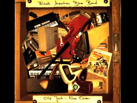 Honest I Do - Black Mountain Blues Band - Old Junk, New Order (2006)
