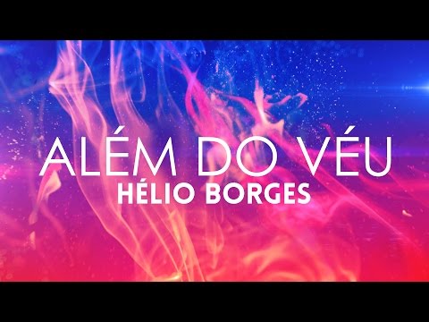 Hélio Borges - Além do Véu (Lyric Vídeo)