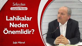 Lahikalar Neden Önemlidir?/Safa Mürsel