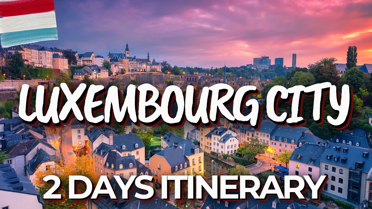 2 Days in Luxembourg City 🇱🇺 - The Perfect Itinerary!