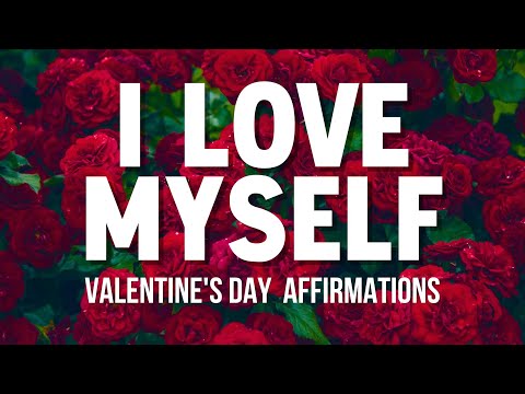 This Valentine’s Day, Choose Yourself First  💖 Morning Positive Affirmations