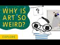 Why is Art so Weird? | Tate Kids