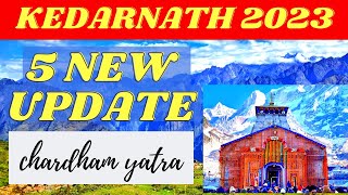 Kedarnath Yatra 2023 New Update | Latest Update of Chardham Yatra 2023 | A - Z Full Tour Plan Budget