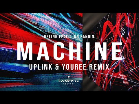 Uplink ft. Linn Sandin - Machine (Uplink & Youree Remix)
