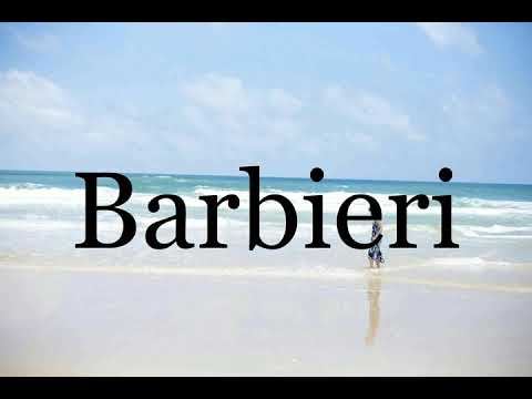 How To Pronounce Barbieri🌈🌈🌈🌈🌈🌈Pronunciation Of Barbieri