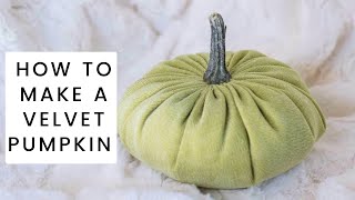 How To Make A Velvet Pumpkin