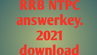 RRB NTPC ANSWER KEY 2021https://www.sarkariresult.com/2019/railway-rrb-ntpc-01-2019/