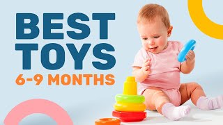 Best 6 - 9 Months Baby Toys: 8 Baby Must Have Toys for 6 - 9 Months!