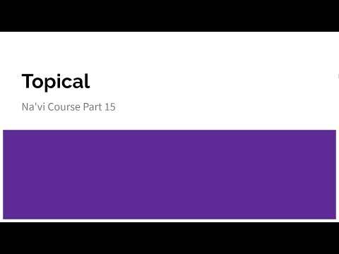 Topical  | Na'vi Course Part 15