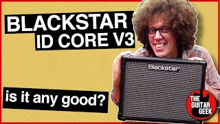 Video thumbnail for Blackstar ID Core V3 Explained - ALL the sounds plus Review by TheGuitarGeek
