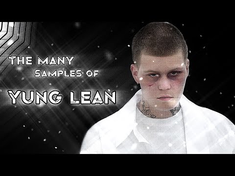 The many samples of: Yung Lean