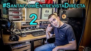 Santaflow - Entrevista directa 2