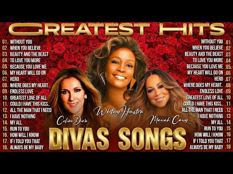 Legendary Divas Songs 💖 Mariah Carey, Celine Dion, Whitney Houston ✨ Best Songs of World Divas
