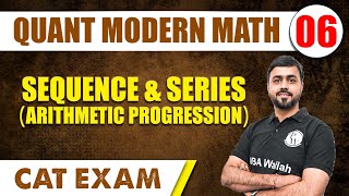 Sequence And Series (Arithmetic Progression) | Quant Modern Math 06 | CAT 2024 | MBA Wallah