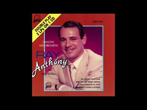 Ray Anthony & His Orchestra - Dancing And Dreaming