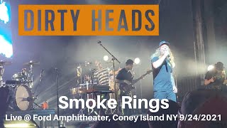 Dirty Heads - Smoke RIngs LIVE @ Ford Amphitheater Coney Island NY 9/24/2021