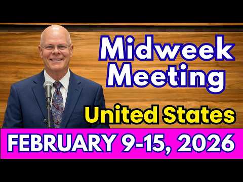 Midweek Meeting 2026 | FEBRUARY 9-15, 2026 | United States | Jehovah Is Our Rock