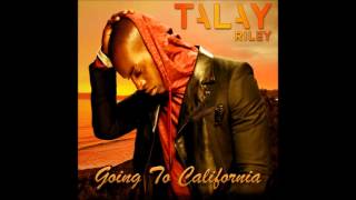 Talay Riley - Champion (Going to California)