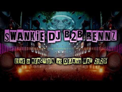 Swankie DJ b2b Rennz - Live @ Reaction vs Dejavu 3rd May 2025