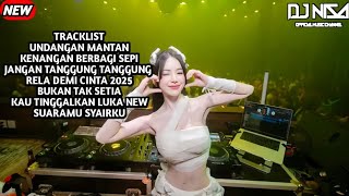 Download lagu DJ UNDANGAN MANTAN V2 X RELA DEMI CINTA BREAKBEAT FULL MELODY TERBARU 2025 ( DJ NISA )  mp3