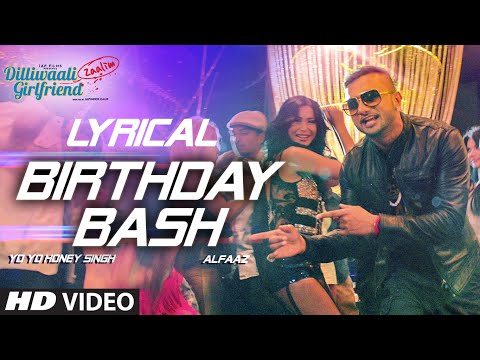 'Birthday Bash' FULL SONG with LYRICS | Yo Yo Honey Singh, Alfaaz | Dilliwaali Zaalim Girlfriend