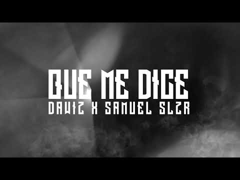 Samuel SLZR x Dawiz - Que Me Dice