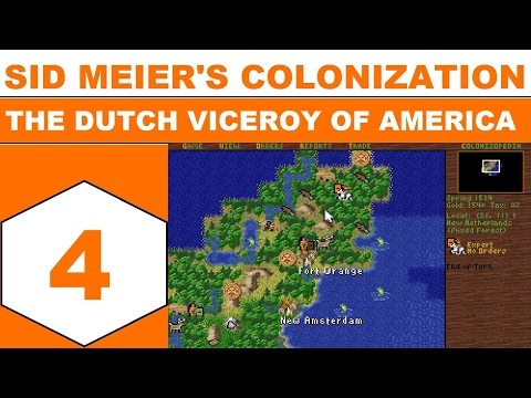 Let's Play Sid Meier's Colonization (1994) - The Dutch Viceroy of America - Episode 04