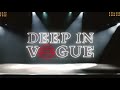 DEEP IN VOGUE - Clip Intro