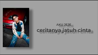 Download lagu Ceritanya Jatuh Cinta - Aku Jeje | video lirik mp3 Download lagu Ceritanya Jatuh Cinta - Aku Jeje | video lirik mp3