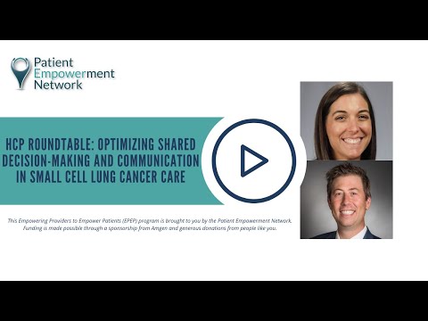 HCP Roundtable: Optimizing Shared Decision-Making and Communication in Small Cell Lung Cancer Care