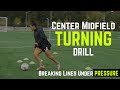 Center Midfield Turning Drill