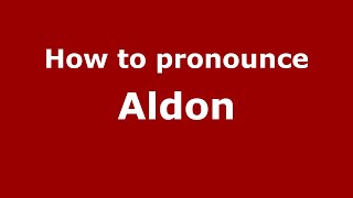 How to pronounce Aldon